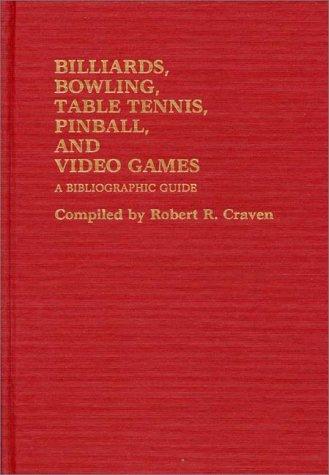 Billiards, bowling, table tennis, pinball, and video games