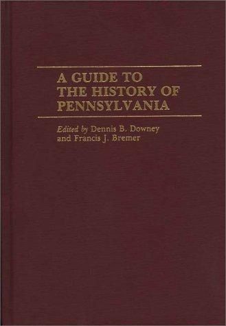 A Guide to the history of Pennsylvania