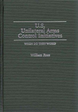 U.S. unilateral arms control initiatives