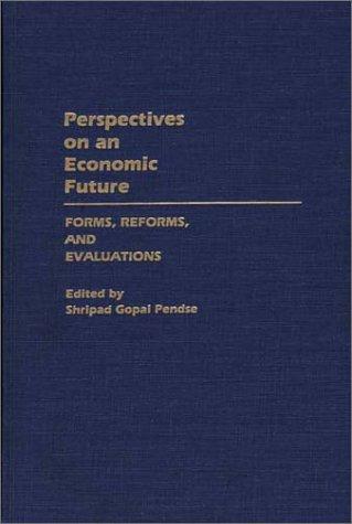 Perspectives on an Economic Future
