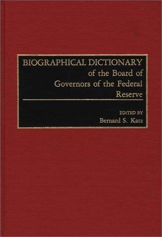 Biographical dictionary of the Board of Governors of the Federal Reserve