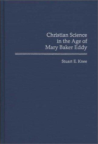 Christian Science in the age of Mary Baker Eddy