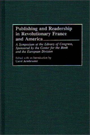 Publishing and Readership in Revolutionary France and America