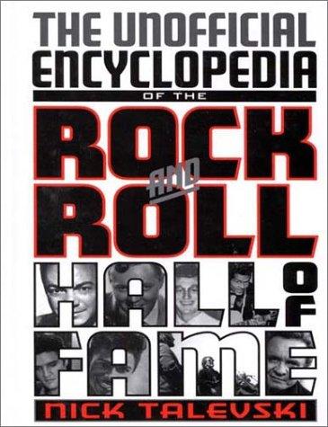 The unofficial encyclopedia of the Rock and Roll Hall of Fame