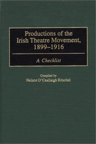 Productions of the Irish theatre movement, 1899-1916