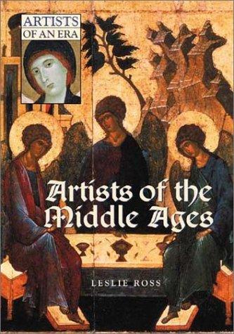 Artists of the Middle Ages (Artists of an Era)