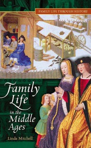 Family Life in The Middle Ages (Family Life through History)