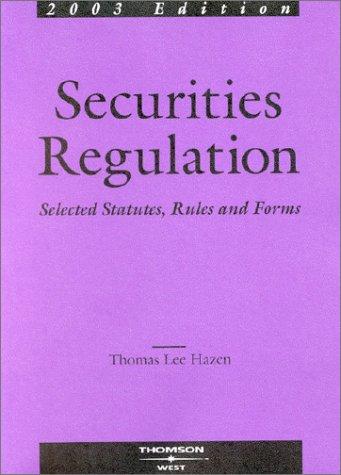 Securities Regulation Selected Statutes, Rules and Forms, 2003