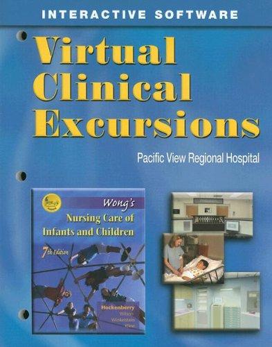 Virtual Clinical Excursions 3.0 for Nursing Care for Infants and Children