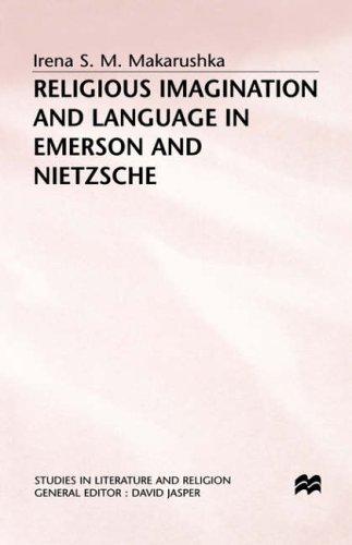Religious Imagination and Language in Emerson and Nietzsche (Studies in Literature & Religion)