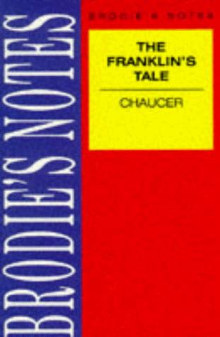 Brodie's Notes on Chaucer's "Franklin's Tale" (Brodies Notes)