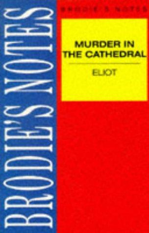 Brodie's Notes on T.S.Eliot's "Murder in the Cathedral" (Brodies Notes)