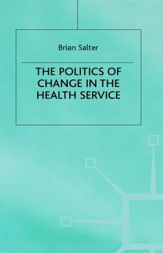 The Politics of Change in the Health Service