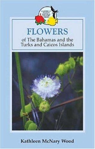 The Flowers of the Bahamas and Turks and Caicos Islands