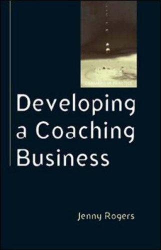 Developing a Coaching Business (Coaching in Practice)
