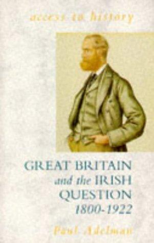 Great Britain and the Irish Question 1800-1922