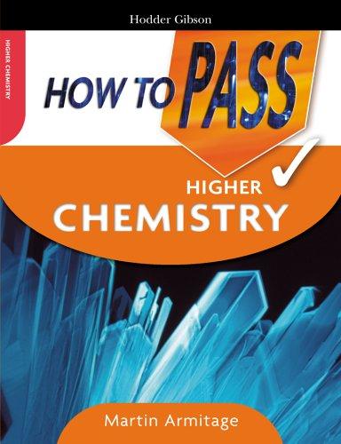 How to Pass Higher Chemistry (How to Pass - Higher Level)