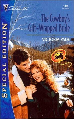 The Cowboy's Gift-Wrapped Bride (Silhouette Special Edition No. 1365) (A Ranching Family series)