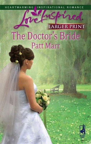 The Doctor's Bride (Larger Print Love Inspired #429)