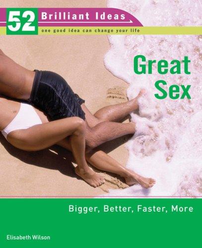 Great Sex (52 Brilliant Ideas)