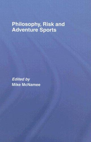 Philosophy, Risk and Adventure Sports