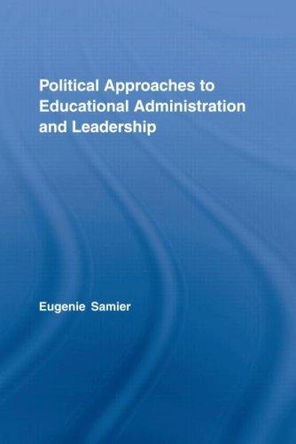 Political Approaches to Educational Administration and Leadership