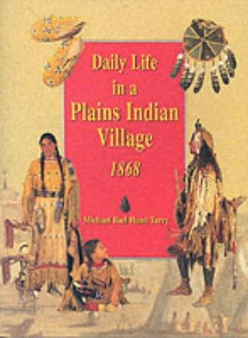 Daily life in a Plains Indian village 1868