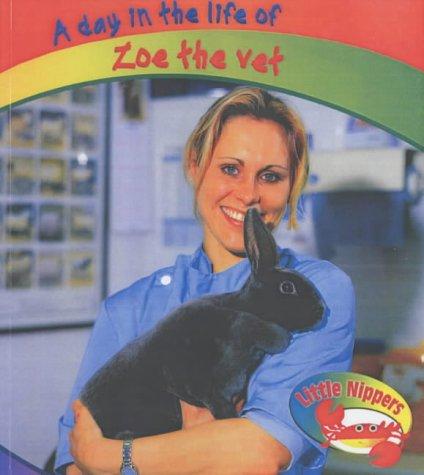 Zoe the Vet (Little Nippers: A Day in the Life Of...)