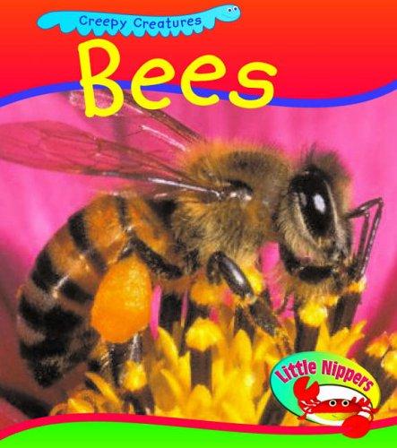 Bees (Little Nippers: Creepy Creatures)
