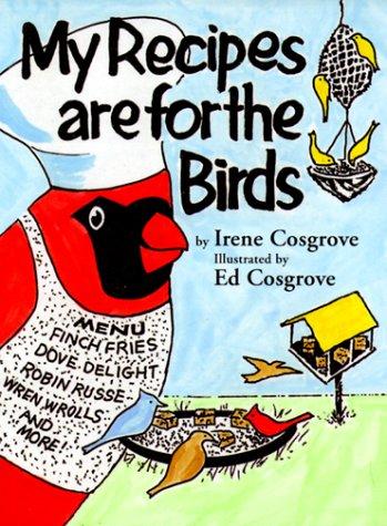 My recipes are for the birds