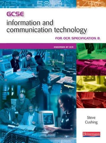 GCSE Information and Communication Technology for OCR Specification B (GCSE Information & Communication Technology)