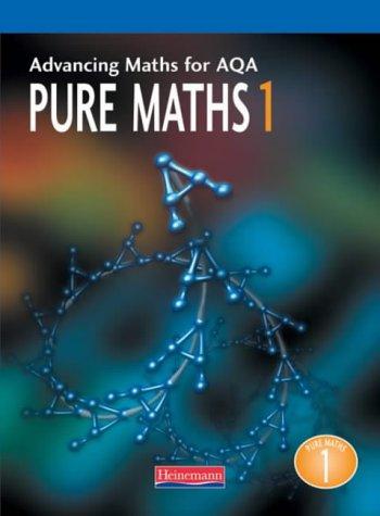 Advancing Maths for AQA Pure Maths 1 (Advancing Maths for AQA)