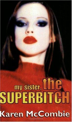 My Sister, the Superbitch