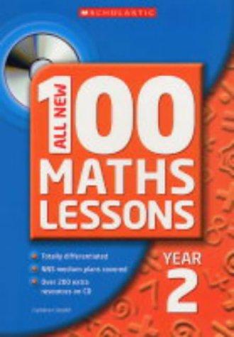 All New 100 Maths Lessons, Year 2 (All New 100 Maths Lessons)