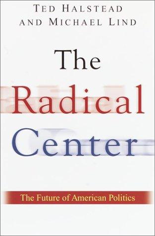 The radical center : the future of American politics
