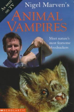 Nigel Marven's Animal Vampires (Nigel Marven)