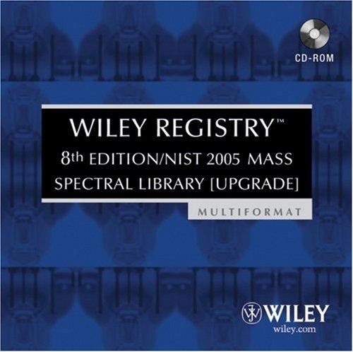 Wiley Registry, NIST 2005 Mass Spectral Library (Upgrade)