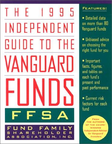 The 1995 Ffsa Independent Guide to the Vanguard Funds