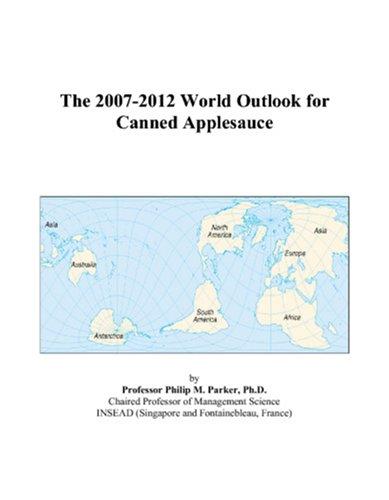 The 2007-2012 World Outlook for Canned Applesauce