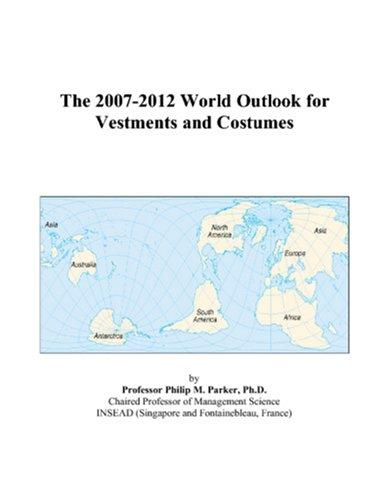 The 2007-2012 World Outlook for Vestments and Costumes