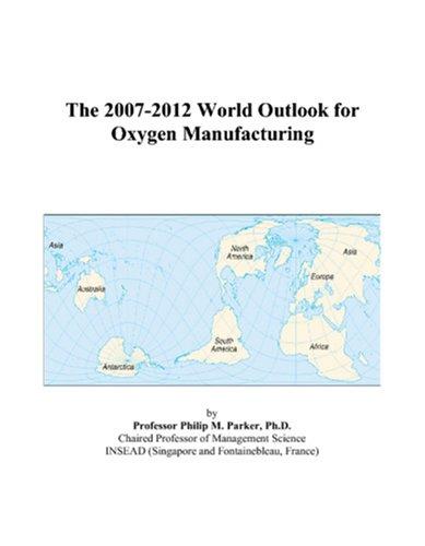 The 2007-2012 World Outlook for Oxygen Manufacturing