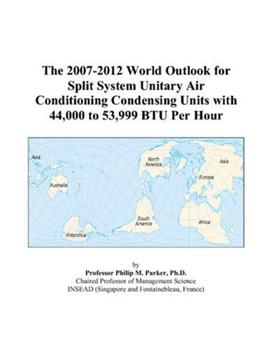 The 2007-2012 World Outlook for Split System Unitary Air Conditioning Condensing Units with 44,000 to 53,999 BTU Per Hour