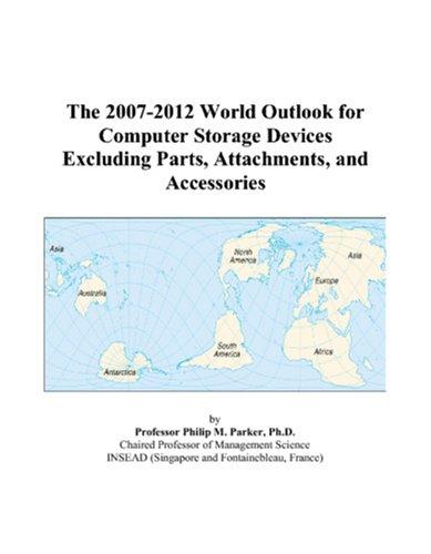 The 2007-2012 World Outlook for Computer Storage Devices Excluding Parts, Attachments, and Accessories
