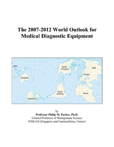 The 2007-2012 World Outlook for Medical Diagnostic Equipment
