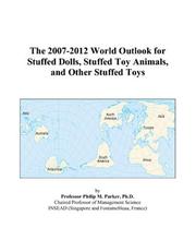 The 2007-2012 World Outlook for Stuffed Dolls, Stuffed Toy Animals, and Other Stuffed Toys