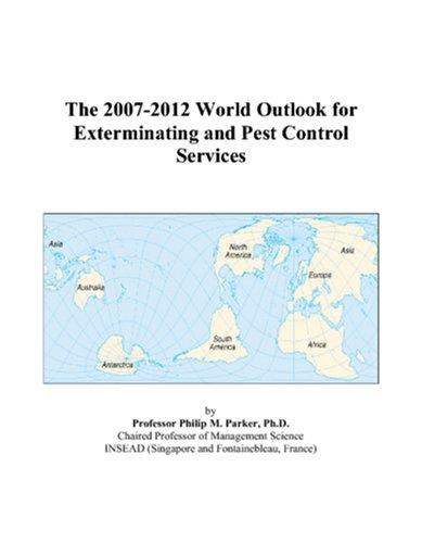 The 2007-2012 World Outlook for Exterminating and Pest Control Services