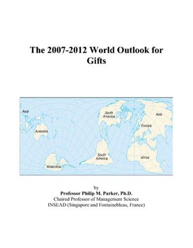 The 2007-2012 World Outlook for Gifts