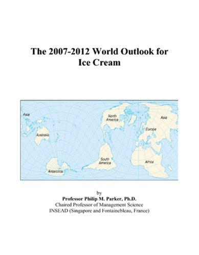 The 2007-2012 World Outlook for Ice Cream