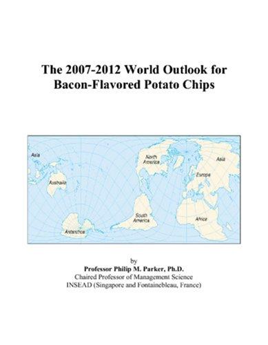 The 2007-2012 World Outlook for Bacon-Flavored Potato Chips