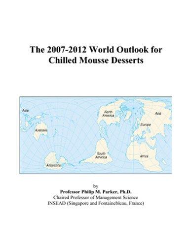 The 2007-2012 World Outlook for Chilled Mousse Desserts